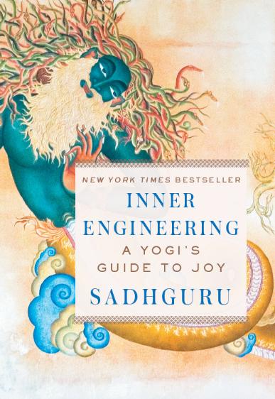 Inner Engineering: A yogi’s Guide to Joy by Sadhguru